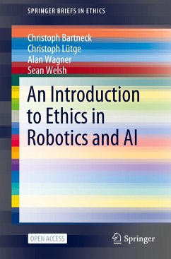 An Introduction to Ethics in Robotics and AI - Bartneck, Christoph;Lütge, Christoph;Wagner, Alan