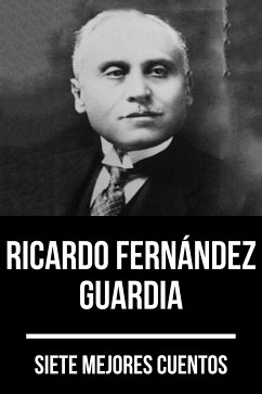 7 mejores cuentos de Ricardo Fernández Guardia (eBook, ePUB) - Guardia, Ricardo Fernández; Nemo, August