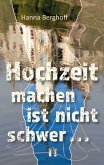 Hochzeit machen ist nicht schwer ... (eBook, ePUB)