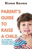 Parent&quote;s Guide to Raise A Child (eBook, ePUB)