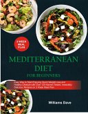 Mediterranean Diet for Beginners Easy Way to Start Enjoying Quick Weight Loss and Healthy Lifestyle with Over 120 Kitchen Tested, Irresistibly Delicious Recipes on 3 Weeks Meal Plan (eBook, ePUB)