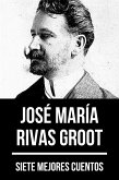 7 mejores cuentos de José María Rivas Groot (eBook, ePUB)