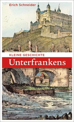 Kleine Geschichte Unterfrankens (eBook, ePUB) - Schneider, Erich