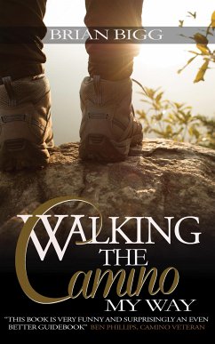Walking the Camino: My Way (eBook, ePUB) - Bigg, Brian