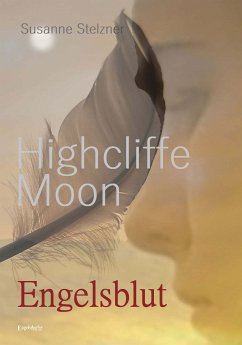 Highcliffe Moon - Engelsblut (eBook, ePUB) - Stelzner, Susanne