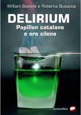 Delirium. Papillon catalano e oro cileno (fixed-layout eBook, ePUB)