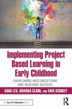 Implementing Project Based Learning in Early Childhood (eBook, ePUB) - Lev, Sara; Clark, Amanda; Starkey, Erin