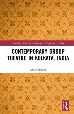 Contemporary Group Theatre in Kolkata, India (eBook, ePUB) - Banerji, Arnab