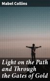 Light on the Path and Through the Gates of Gold (eBook, ePUB)