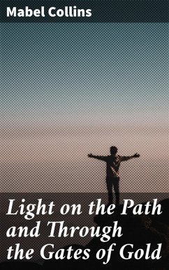 Light on the Path and Through the Gates of Gold (eBook, ePUB) - Collins, Mabel