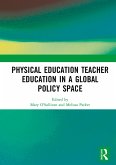 Physical Education Teacher Education in a Global Policy Space (eBook, ePUB) Physical Education Teacher Education in a Global Policy Space (eBook, ePUB)