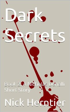 Dark Secrets (Nicholas Denalli Series, #2) (eBook, ePUB) - Herntier, Nick Dark Secrets (Nicholas Denalli Series, #2) (eBook, ePUB) - Herntier, Nick