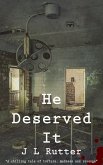 He Deserved It (eBook, ePUB)