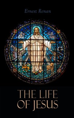 The Life of Jesus (eBook, ePUB) - Renan, Ernest