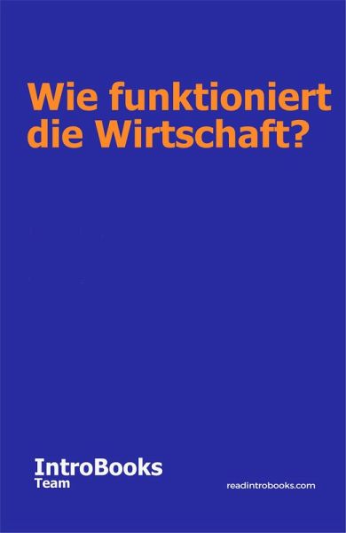 Wie funktioniert die Wirtschaft? (eBook, ePUB) Wie funktioniert die Wirtschaft? (eBook, ePUB)