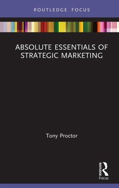 Absolute Essentials of Strategic Marketing (eBook, PDF) - Proctor, Tony