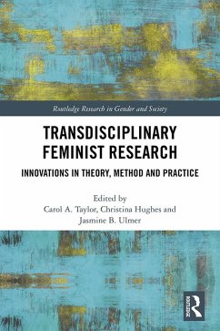 Transdisciplinary Feminist Research (eBook, PDF) - Taylor, Carol; Ulmer, Jasmine; Hughes, Christina