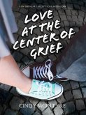 Love at the Center of Grief (eBook, ePUB)