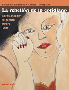 La rebelión de lo cotidiano (eBook, ePUB) - Roitstein, Florencia; Thompson, Andrés