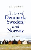 History of Denmark, Sweden, and Norway (Vol. 1&2) (eBook, ePUB)