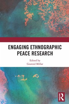 Engaging Ethnographic Peace Research (eBook, ePUB)