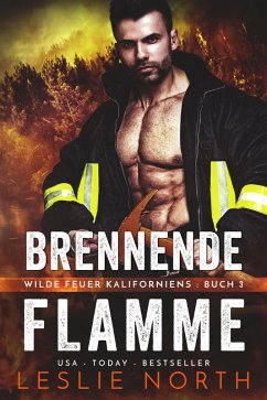 Brennende Flamme (Wilde Feuer Kaliforniens, #3) (eBook, ePUB) - North, Leslie