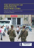 The Spatiality of Violence in Post-war Cities (eBook, PDF)