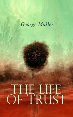 The Life of Trust (eBook, ePUB) - Müller, George