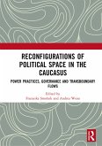 Reconfigurations of Political Space in the Caucasus (eBook, PDF)