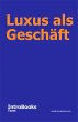 Luxus als Geschäft (eBook, ePUB) - Bild 1
