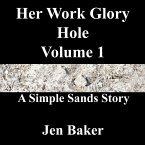 Her Work Glory Hole 1 A Simple Sands Story (eBook, ePUB)