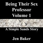 Being Their Sex Professor 1 A Simple Sands Story (eBook, ePUB) Being Their Sex Professor 1 A Simple Sands Story (eBook, ePUB)