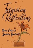 Forgiving Reflections (eBook, ePUB) Forgiving Reflections (eBook, ePUB)