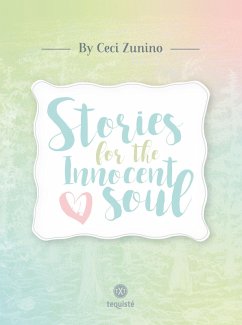 Stories for the Innocent Soul (eBook, PDF) - Zunino, Cecilia