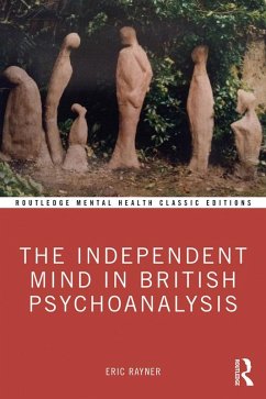The Independent Mind in British Psychoanalysis (eBook, ePUB) - Rayner, Eric
