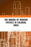 The Making of Modern Physics in Colonial India (eBook, PDF)