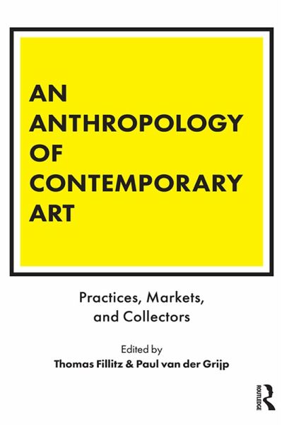 An Anthropology of Contemporary Art (eBook, PDF) An Anthropology of Contemporary Art (eBook, PDF)