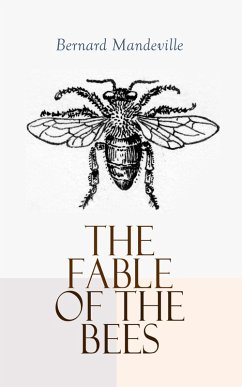 The Fable of the Bees (eBook, ePUB) - Mandeville, Bernard