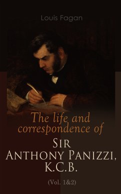 The life and correspondence of Sir Anthony Panizzi, K.C.B. (Vol. 1&2) (eBook, ePUB) - Fagan, Louis