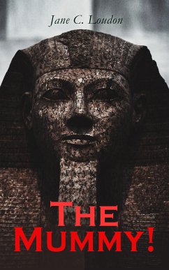 The Mummy! (eBook, ePUB) - Loudon, Jane C.