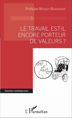 Le travail est-il encore porteur de valeurs ? - Massot-Bordenave, Philippe