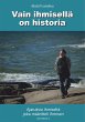 Vain ihmisellä on historia - Bild 1