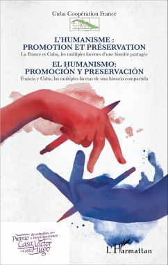 L'humanisme : promotion et préservation / El humanismo: promociòn y preservaciòn - Bonnet, Philippe; Cuba coopération, France