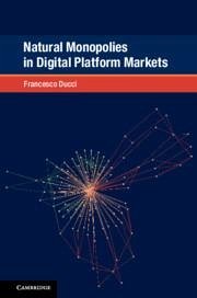 Natural Monopolies in Digital Platform Markets - Ducci, Francesco