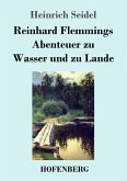 Reinhard Flemmings Abenteuer zu Wasser und zu Lande