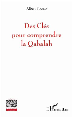 Des Clés pour comprendre la Qabalah - Soued, Albert