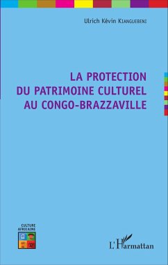 La protection du patrimoine culturel au Congo-Brazzaville - Kianguebeni, Ulrich Kévin