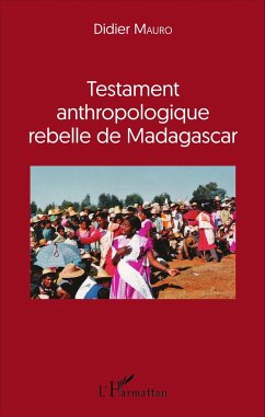 Testament anthropologique rebelle de Madagascar - Mauro, Didier