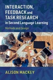 Interaction, Feedback and Task Research in Second Language Learning - Mackey, Alison