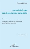 La psychothérapie des obsessionnels compulsifs - Tome 1